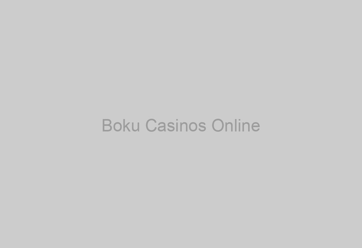 Boku Casinos Online